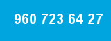 960 723 64 27
